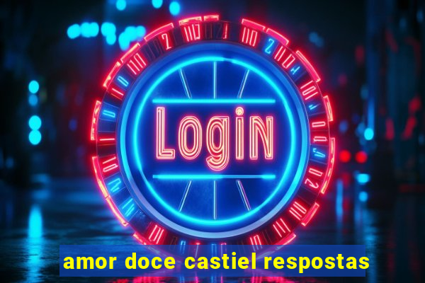 amor doce castiel respostas